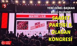 Saadet Partisi 9. Olağan Kongresi büyük coşkuyla gerçekleşiyor!