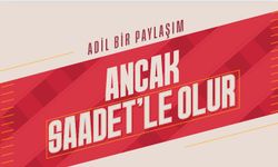 Saadet Partisi'nden yeni video: Adil bir paylaşım ancak Saadetle olur!