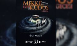 Mekke'nin Fethi ve Kudüs Gecesi, 31 Aralık'ta tüm Türkiye'de