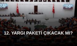 12. Yargı Paketi ne zaman çıkacak, infaz düzenlemesi var mı? Gözler yeni yargı paketine çevrildi