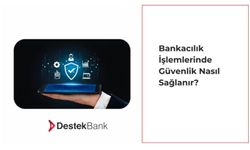Bankacılık İşlemlerinde Güvenlik Nasıl Sağlanır?