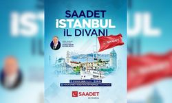 Saadet Partisi İstanbul teşkilatı “İl Divanı” programında buluşacak