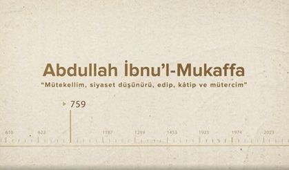 Abdullah İbnu’l-Mukaffa... İslam Düşünürleri - 108. Bölüm