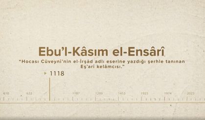 Ebu’l-Kâsım el-Ensârî... İslam Düşünürleri - 150. Bölüm