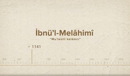 İbnü’l-Melâhimî... İslam Düşünürleri - 151. Bölüm