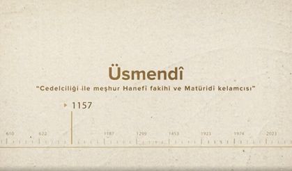 Üsmendî... İslam Düşünürleri - 191. Bölüm