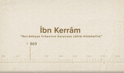 İbn Kerrâm... İslam Düşünürleri - 90. Bölüm