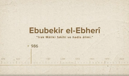 Ebubekir el-Ebherî... İslam Düşünürleri - 52. Bölüm