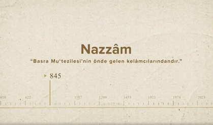 Nazzâm... İslam Düşünürleri - 13. Bölüm