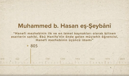 Muhammed b. Hasan eş-Şeybânî... İslam Düşünürleri - 37. Bölüm