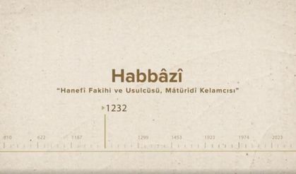 Habbâzî... İslam Düşünürleri - 206. Bölüm