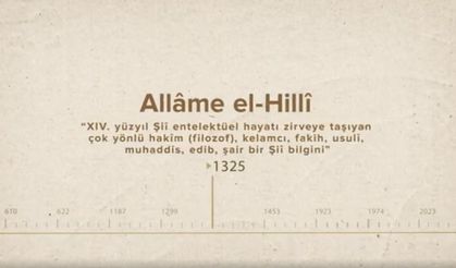 Allâme el-Hillî... İslam Düşünürleri - 210. Bölüm