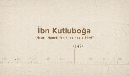 İbn Kutluboğa... İslam Düşünürleri - 226. Bölüm