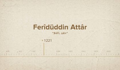 Ferîdüddin Attâr... İslam Düşünürleri - 330. Bölüm