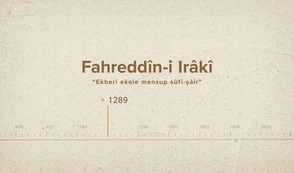 Fahreddîn-i Irâkî... İslam Düşünürleri - 341. Bölüm