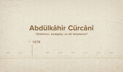 Abdülkâhir Cürcânî... İslam Düşünürleri - 365. Bölüm