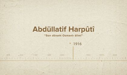 Abdüllatif Harpûtî... İslam Düşünürleri - 501. Bölüm