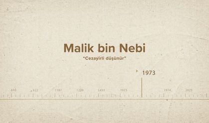 Malik bin Nebi... İslam Düşünürleri - 524. Bölüm