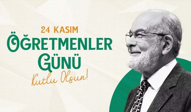 Saadet lideri Karamollaoğlu'ndan "24 Kasım Öğretmenler Günü" mesajı 