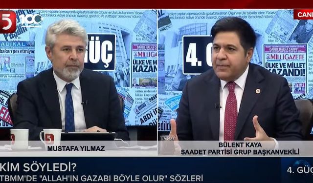 Kaya: Biz vekilimiz ile ilgilenirken birileri "Allah'ın gazabı böyle olur" sözünü tutanaktan çıkarma gayreti içine girdi