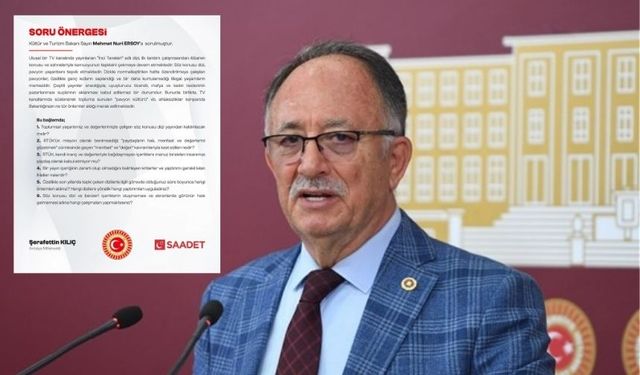 Saadet Partisi Milletvekili Kılıç, Bakan Ersoy'a sordu: 'İnci Taneleri' yayından kaldırılacak mı?