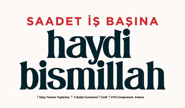 Saadet Partisi yarın Ankara Büyükşehir Belediyesi adayını açıklayacak