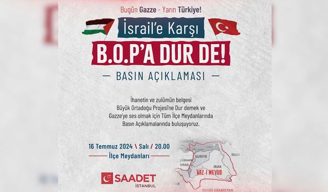 Saadet İstanbul'dan vatandaşlara çağrı: Büyük Ortadoğu Projesi'ne karşı hep birlikte direnelim!