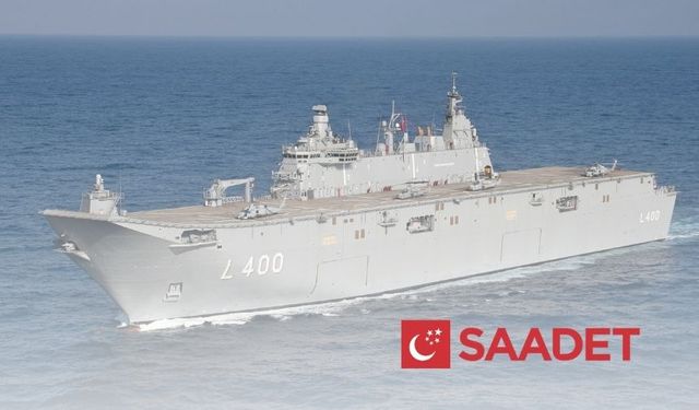 Saadet Partisi'nden TCG Anadolu'nun ABD savaş gemileriyle tatbikatına tepki