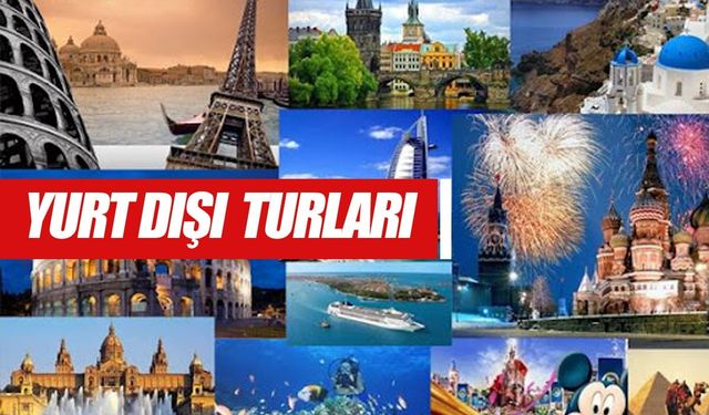 Yurtdışı Turları Keşif ve Macera Sunuyor