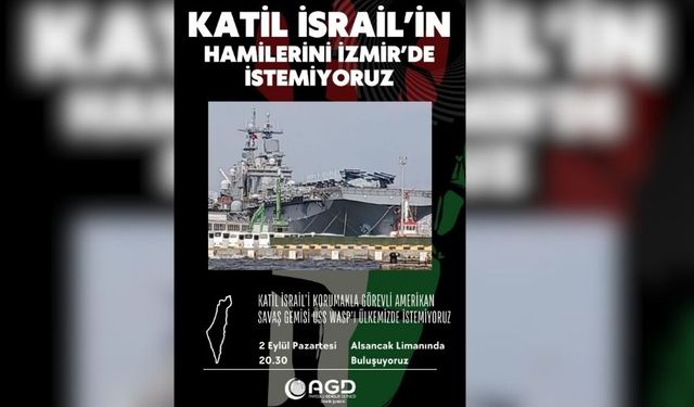 AGD'den yetkililere çağrı: Katil İsrail'in Hamilerini İzmir'de İstemiyoruz!