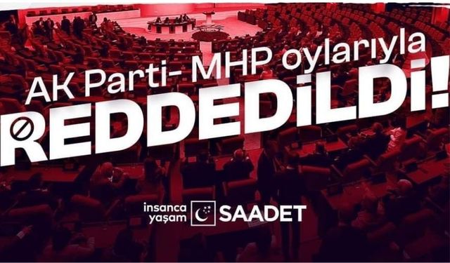 Saadet- Gelecek Grubu’nun eğitim ve okullardaki temizlik sorunuyla ilgili araştırma önergesi reddedildi