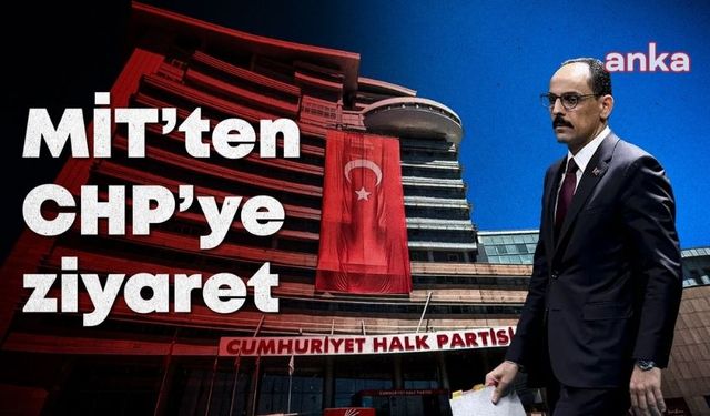 MİT Başkanı İbrahim Kalın, bu hafta CHP’yi ziyaret edecek