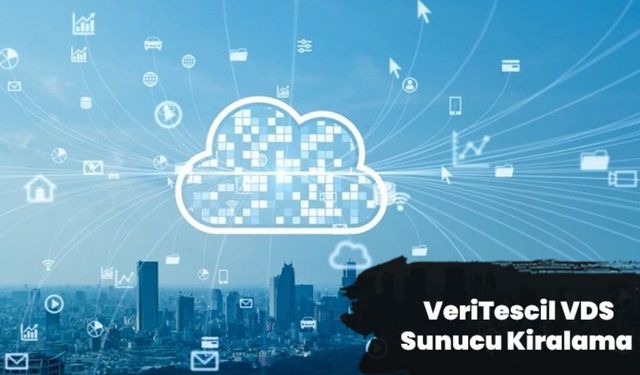VeriTescil ile VDS Sunucu Kiralama Hizmeti