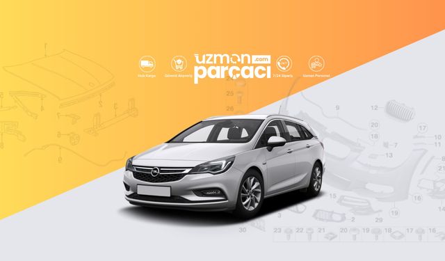 Opel Yedek Parça Çeşitleri Uzmanparcaci.com'da
