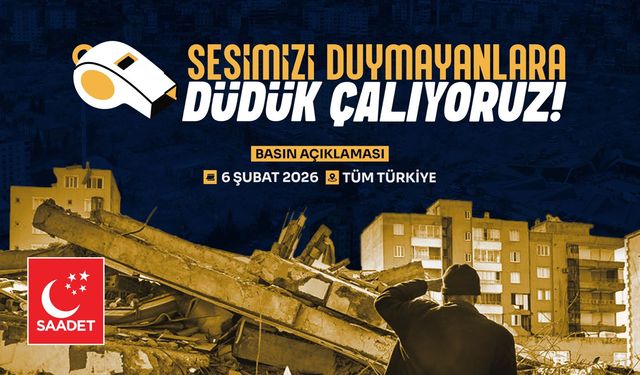 Saadet Partisi’nden 81 ilde deprem düdüğü eylemi