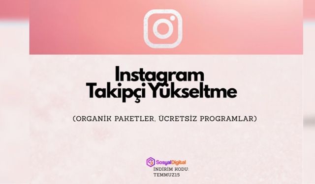Instagram Takipçi Yükseltme (Organik Paketler, Ücretsiz Programlar)