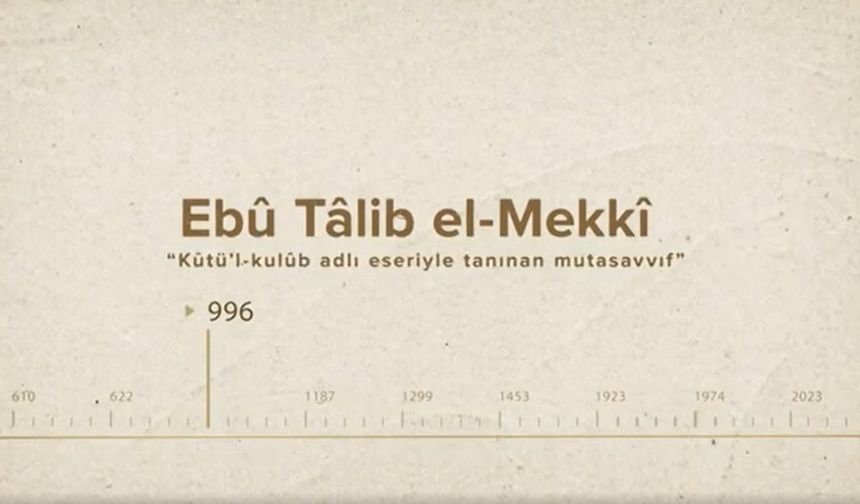 Ebû Tâlib el-Mekkî... İslam Düşünürleri - 102. Bölüm