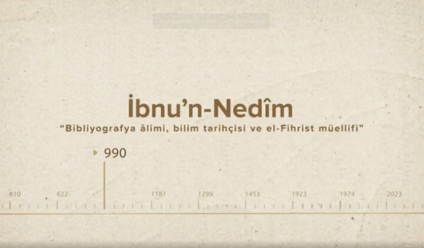 İbnu’n-Nedîm... İslam Düşünürleri - 124. Bölüm