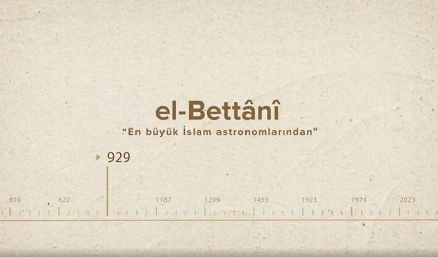 el-Bettânî... İslam Düşünürleri - 143. Bölüm