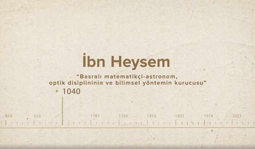 İbn Heysem... İslam Düşünürleri - 146. Bölüm