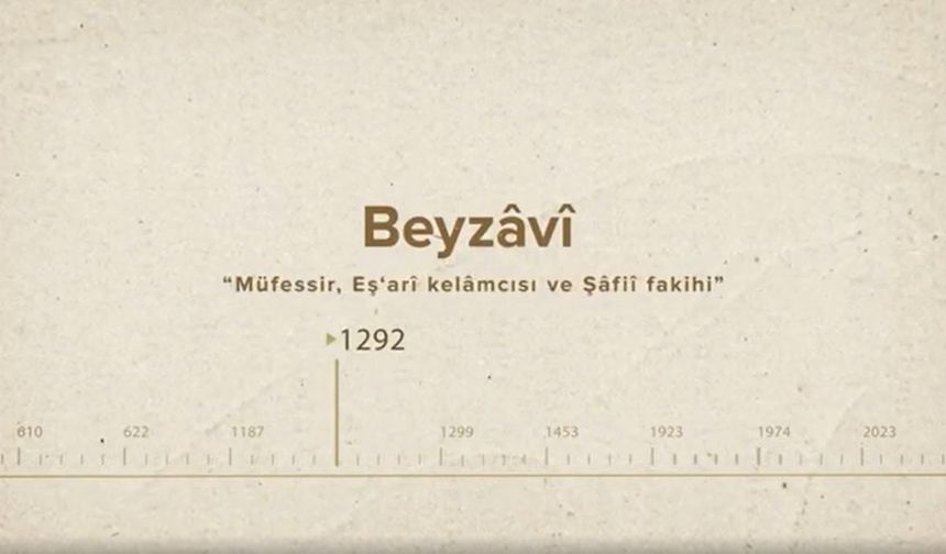 Beyzâvî... İslam Düşünürleri - 158. Bölüm