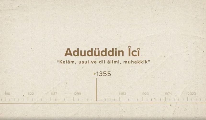 Adudüddin Îcî... İslam Düşünürleri - 164. Bölüm