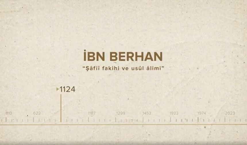 İbn Berhân... İslam Düşünürleri - 186. Bölüm