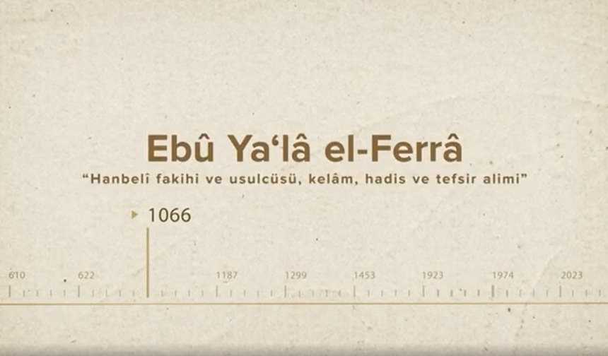 Ebû Ya'lâ el-Ferrâ... İslam Düşünürleri - 60. Bölüm