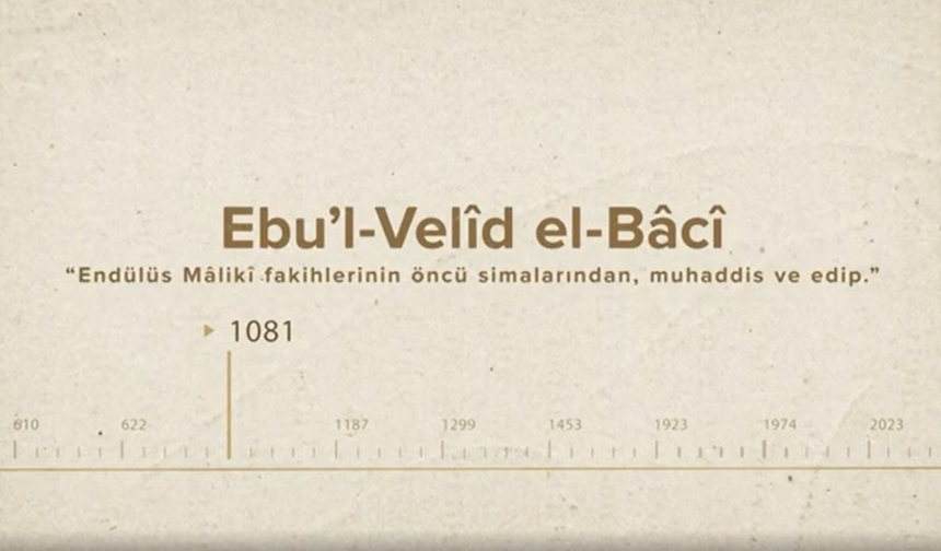 Ebu’l-Velîd el-Bâcî... İslam Düşünürleri - 61. Bölüm