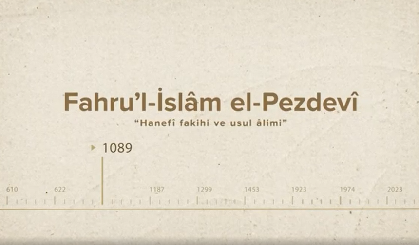 Fahru’l-İslâm el-Pezdevî... İslam Düşünürleri - 63. Bölüm