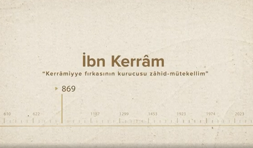 İbn Kerrâm... İslam Düşünürleri - 90. Bölüm