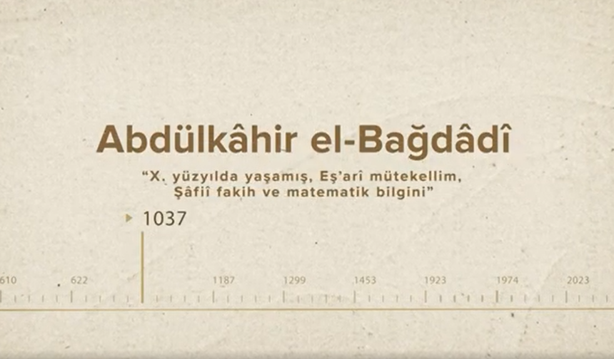 Abdülkâhir el-Bağdâdî... İslam Düşünürleri - 27. Bölüm