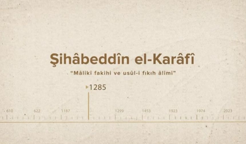 Şihâbeddîn el-Karâfî... İslam Düşünürleri - 205. Bölüm