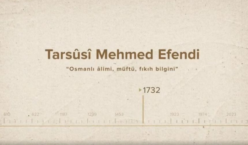 Tarsûsî Mehmed Efendi... İslam Düşünürleri - 216. Bölüm